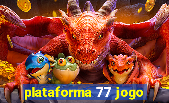 plataforma 77 jogo